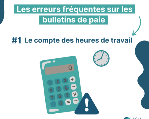 Les heures de travail : erreurs fréquentes sur la fiche de paie