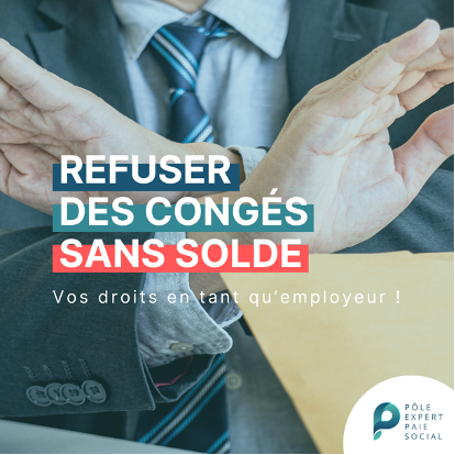 En arrière plan on voit des mains qui font une croix comme signe de non. Le texte par dessus dit "refuser des congés sans solde, vos droits en tant qu'employeur"