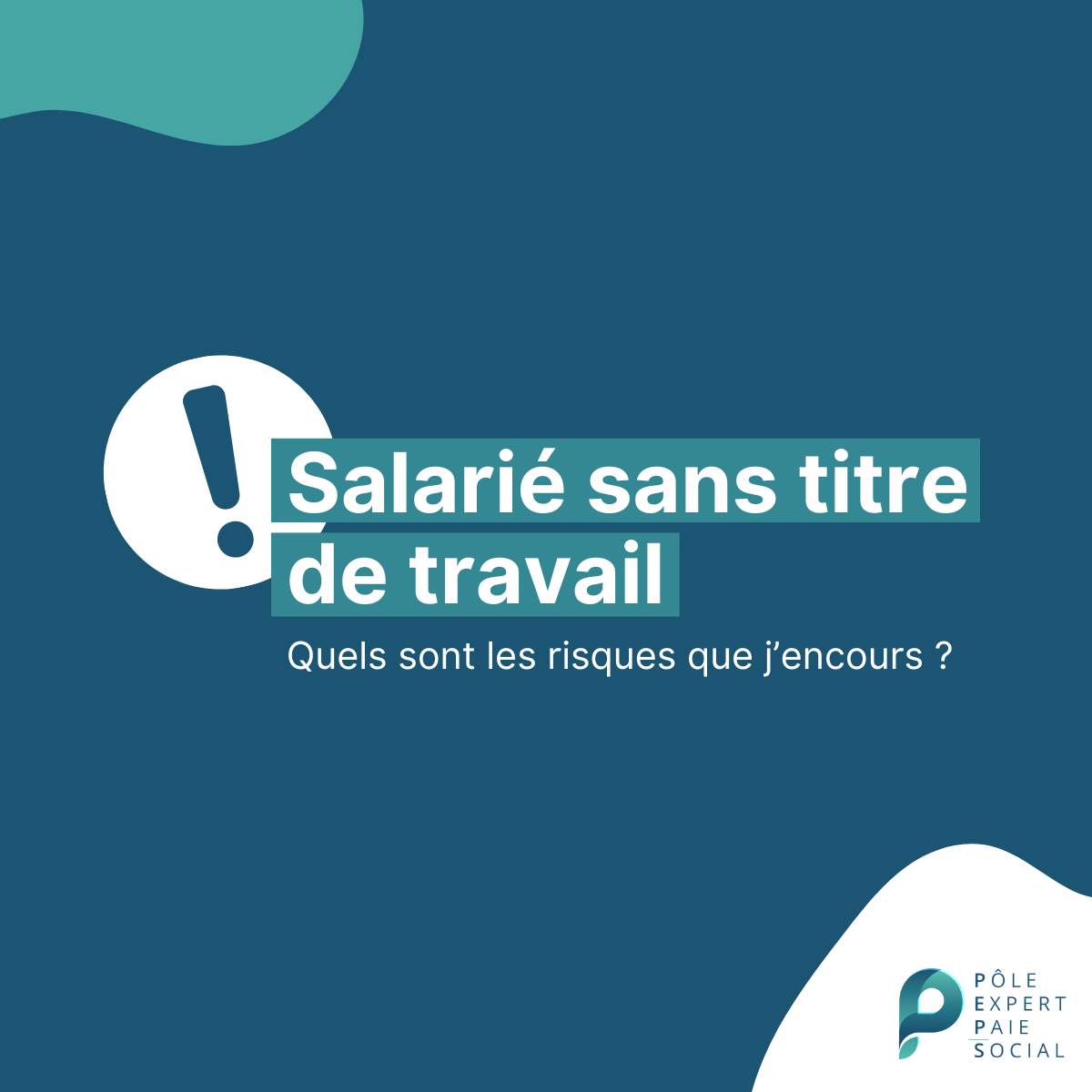 Une image de couleur bleue unie, ayant écrit au centre "Salarié sans titre de travail : quels sont les risques que j'encours ?"