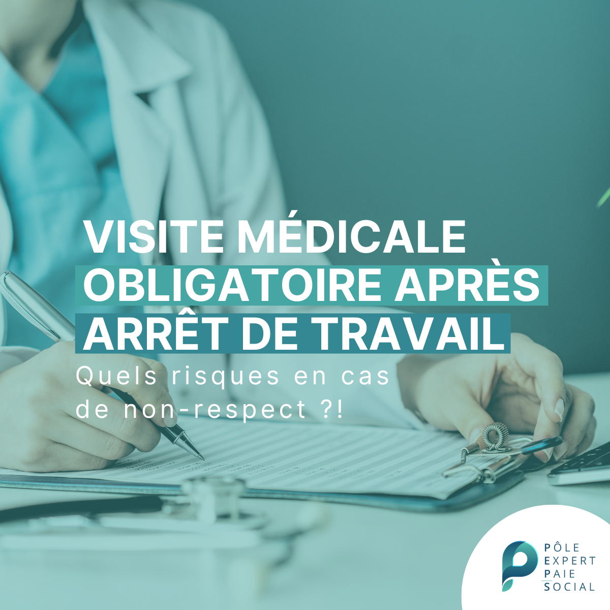Une image en arrière plan d'un médecin. Dessus, le texte suivant : "Visite médicale obligatoire après arrêt de travail".