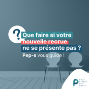 Seulement du texte avec écrit "que faire si votre nouvelle recrue ne se présente pas ? "