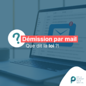 En arrière plan, l'image d'un ordinateur. Il y a écrit "Démission par mail, que dit la loi ?".