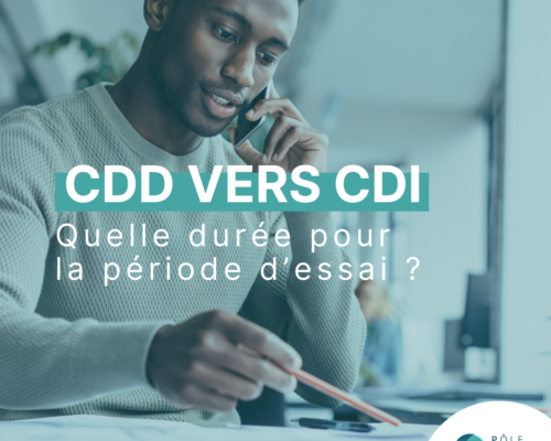 Période d’essai CDD vers CDI