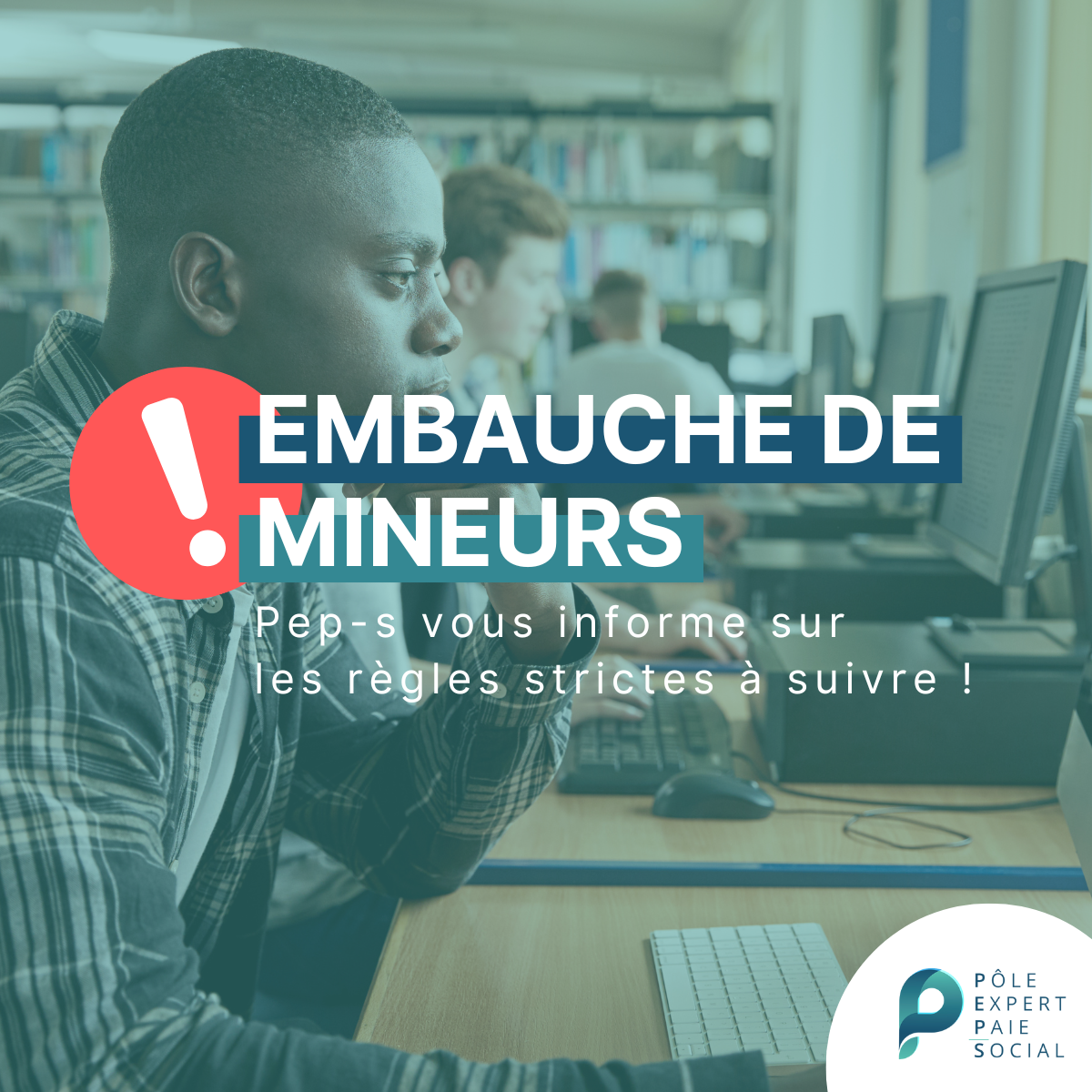 En arrière plan, c'est une image de mineurs en train de travailler. Il y a d'écrit "Embauche de mineurs : Pep-s vous informe sur les règles strictes à suivre ! ".